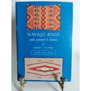 Navajo Rugs Past Present & Future By Gilbert S. Maxwell 20 Full Color Plates